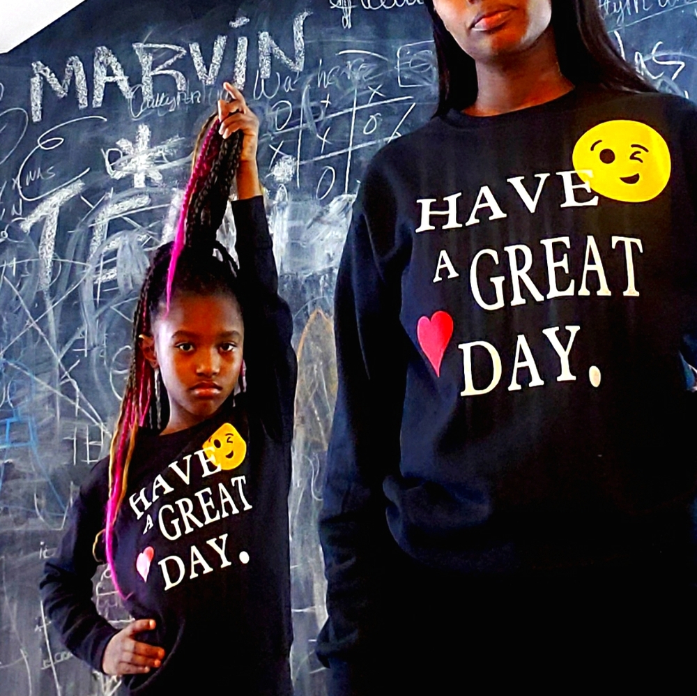 Custom Have a great day Sweatshirt